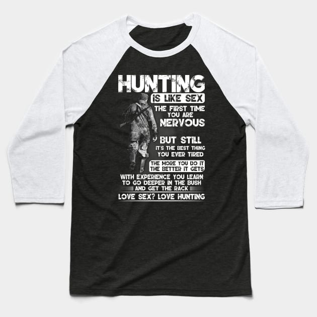 Hunting Is Like Sex Baseball T-Shirt by Murder By Text